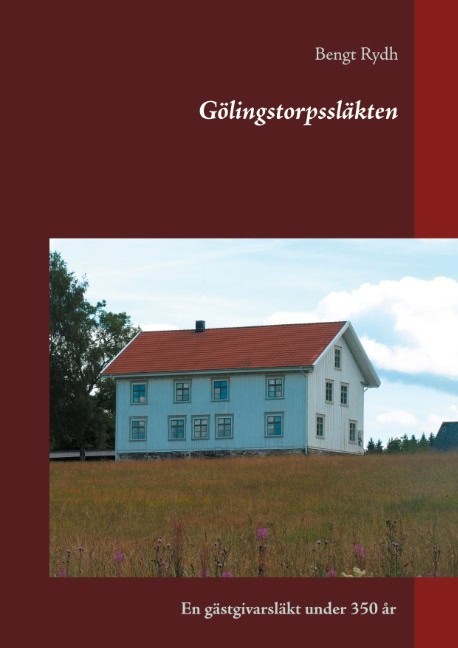 Bengt Rydh : Gölingstorpssläkten : en gästgivarsläkt under 350 år