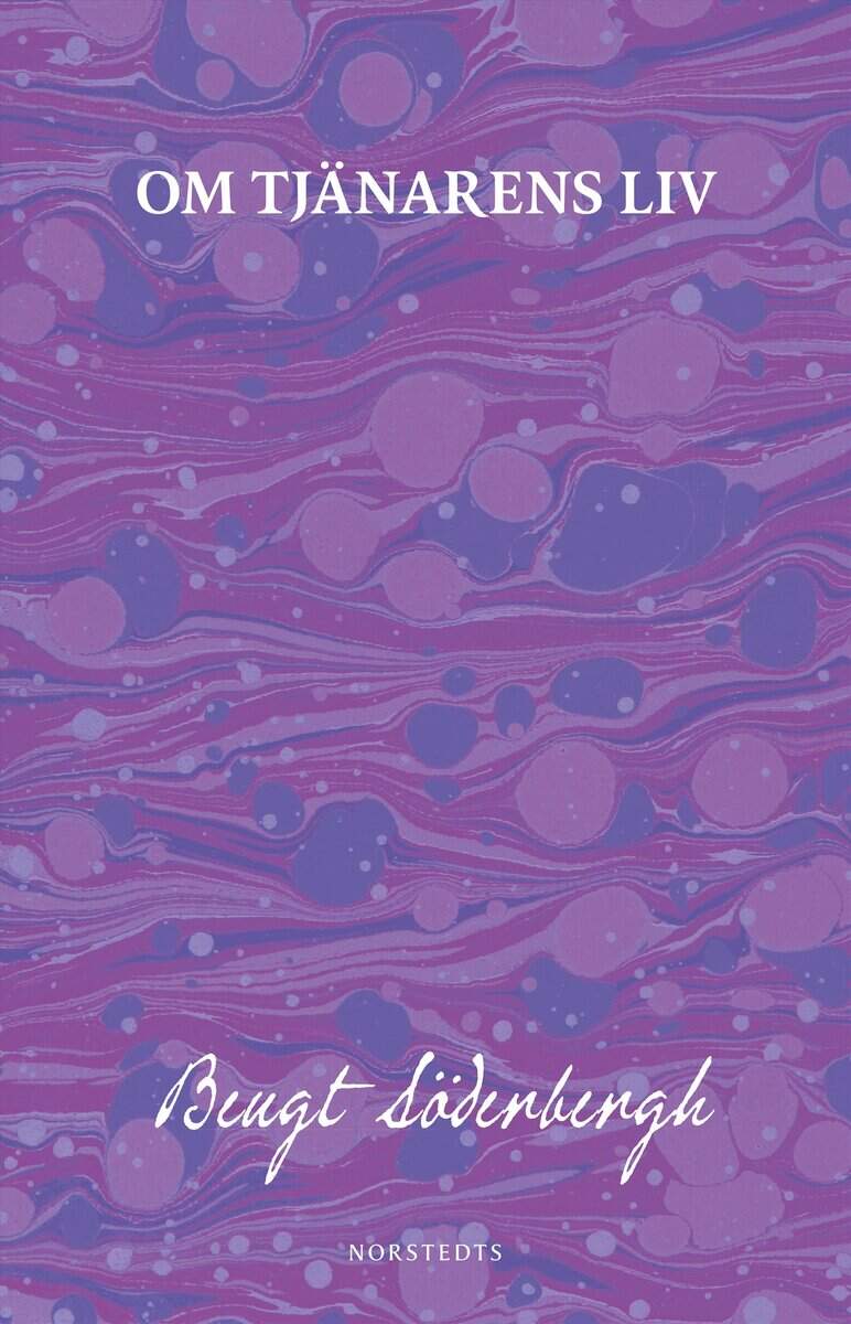 Bengt Söderbergh : Om tjänarens liv