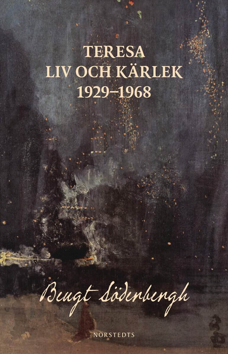 Bengt Söderbergh : Teresa : liv och kärlek 1929-1968