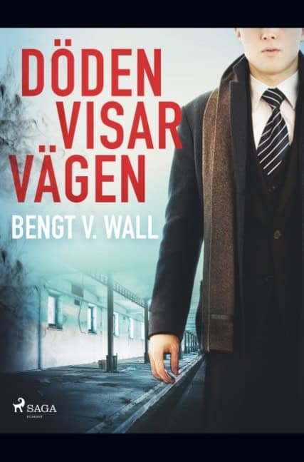 Bengt V Wall : Döden visar vägen