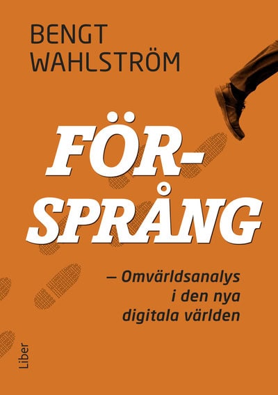 Bengt Wahlström : Försprång : omvärldsanalys på riktigt