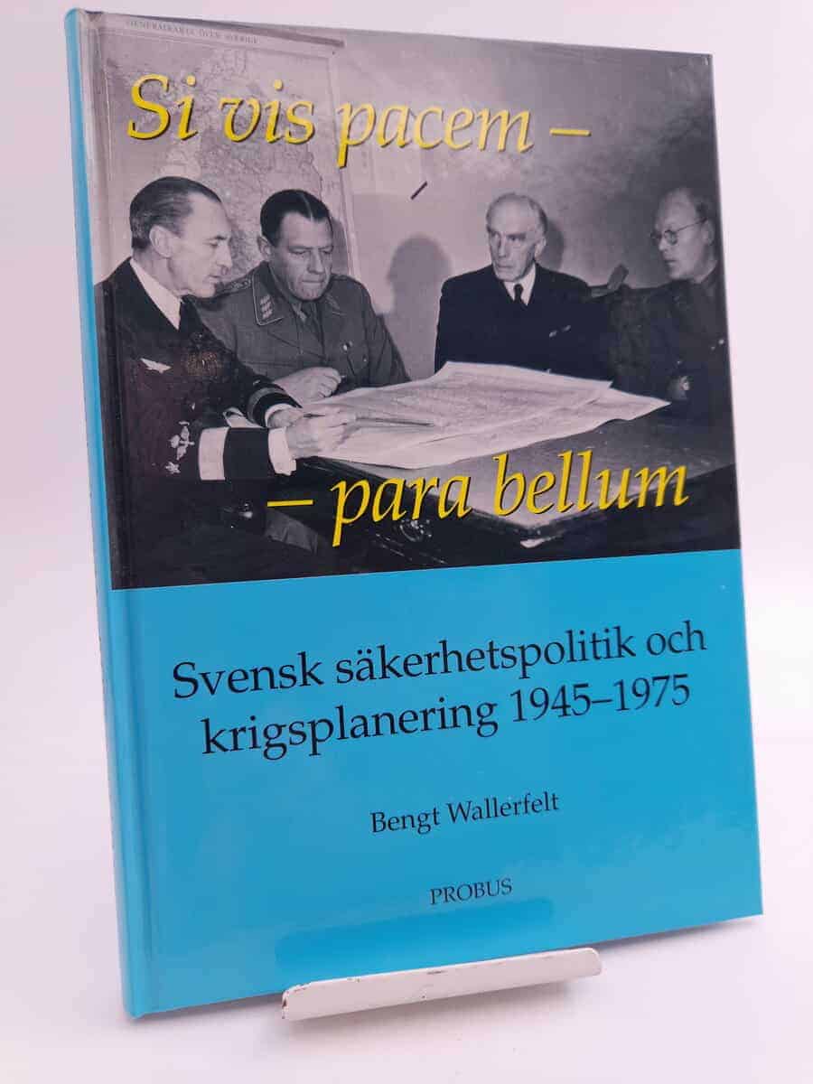 Bengt Wallerfelt : Si vis pacem - para bellum