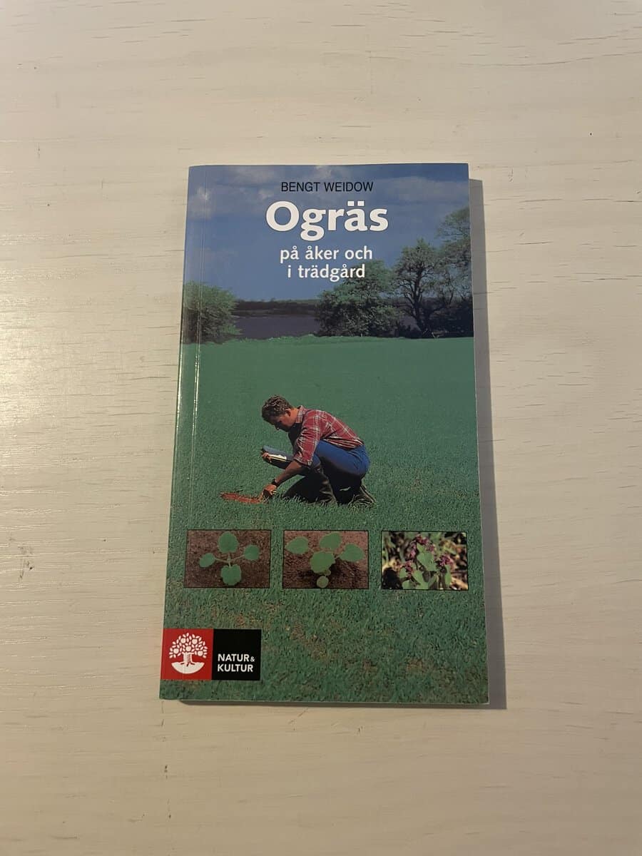Bengt Weidow : Ogräs på åker och i trädgård