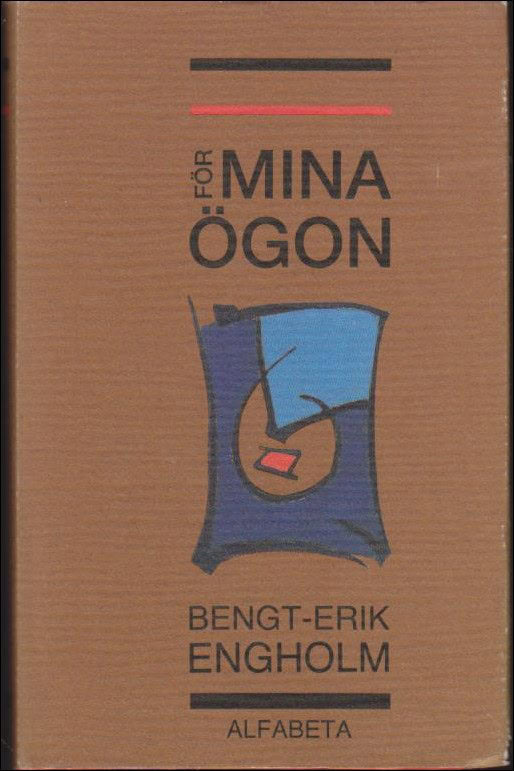 Bength-Erik Engholm : För mina ögon