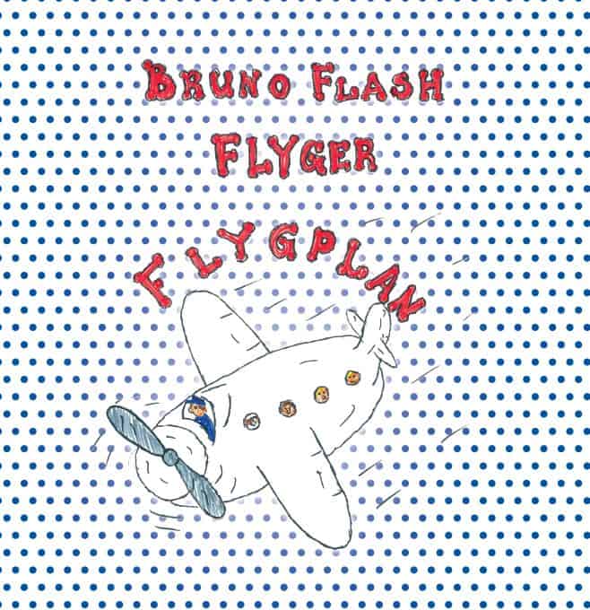 Bengths, Lisa ; Eskilsson, Malin : Bruno Flash. Flyger flygplan