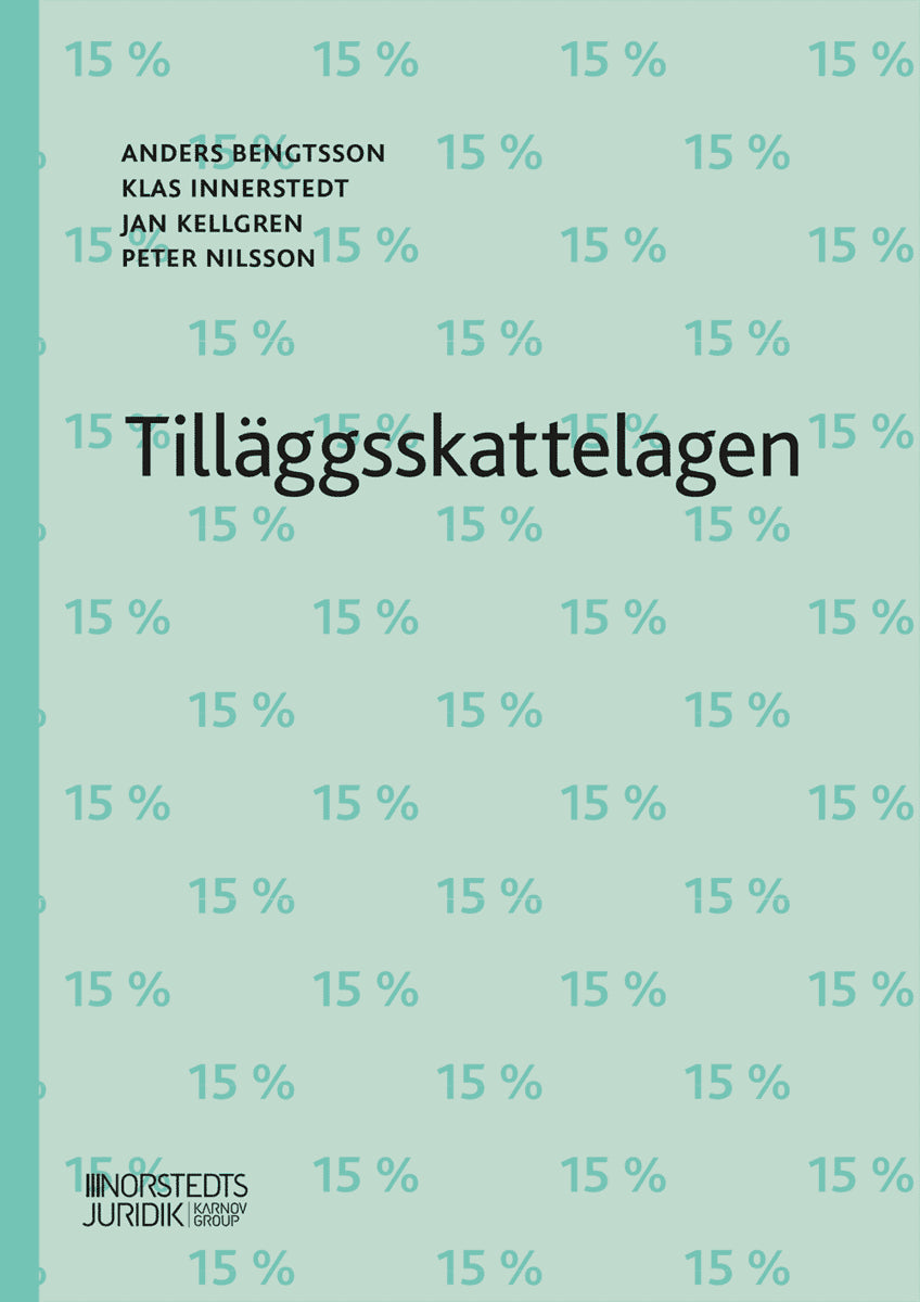 Bengtsson, Anders ; Innerstedt, Klas ; Kellgren, Jan ; Nilsson, Peter : Tilläggsskattelagen