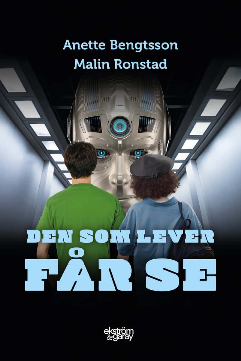 Bengtsson, Anette ; Ronstad, Malin : Den som lever får se