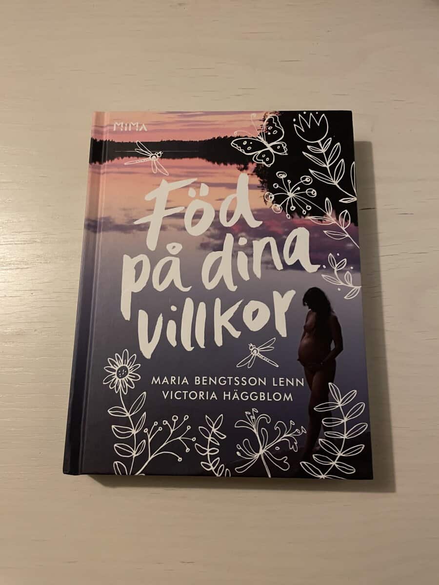 Bengtsson Lenn, Maria, Häggblom, Victoria : Föd på dina villkor