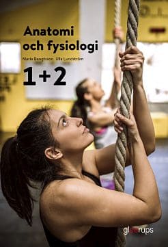 Bengtsson, Maria ; Lundström, Ulla : Anatomi och fysiologi 1+2, elevbok