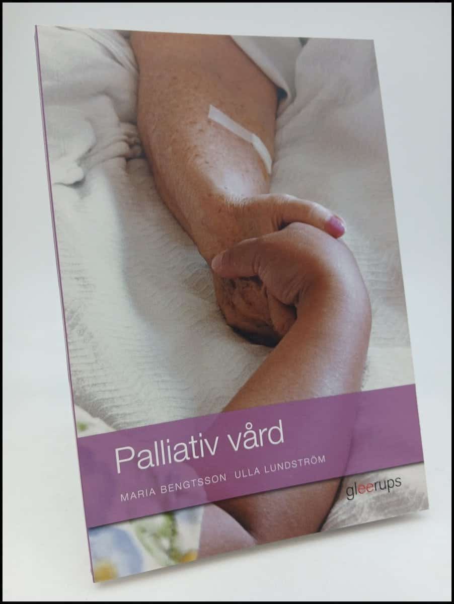 Bengtsson, Maria ; Lundström, Ulla : Palliativ vård