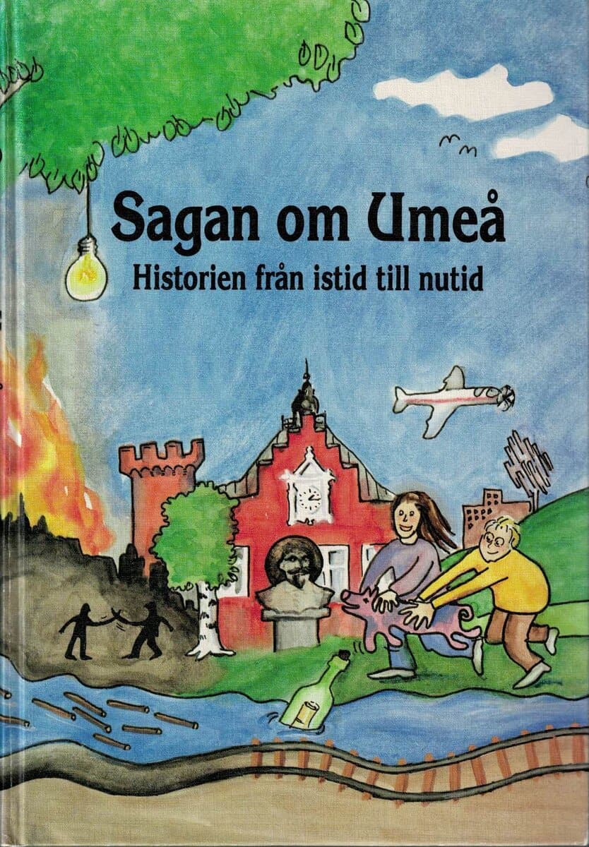 Bengtsson, Maria mfl. : Sagan om Umeå