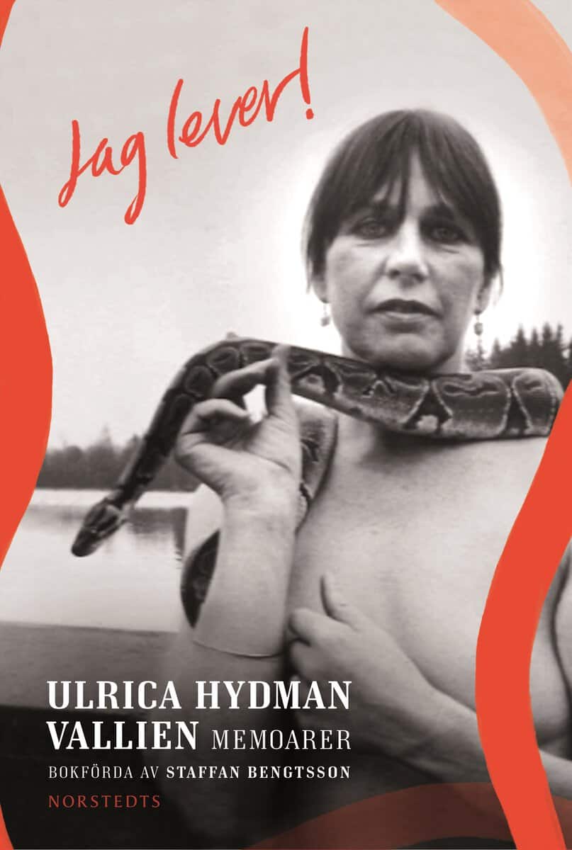 Bengtsson, Staffan ; Hydman Vallien, Ulrica : Jag lever! : Ulrica Hydman Vallien - memoarer