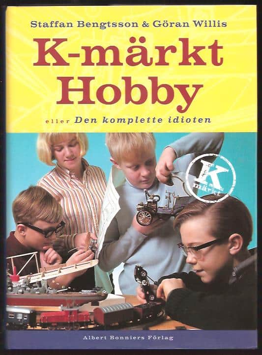 Bengtsson, Staffan ; Willis, Göran : K-märkt hobby eller Den komplette idioten