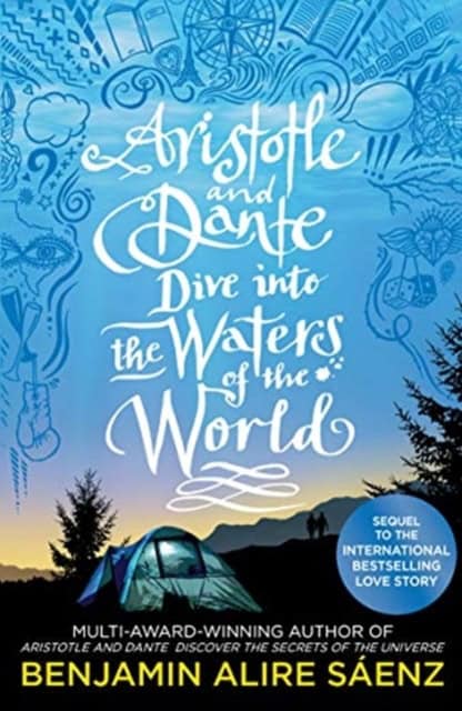 Benjamin Alire Saenz : Aristotle and Dante Dive Into the Waters of the World
