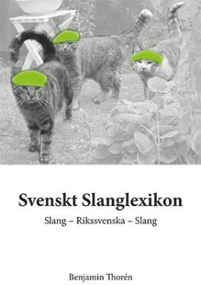 Benjamin Thorén : Svenskt slanglexikon