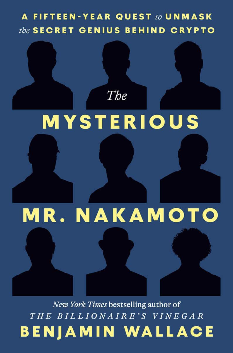 Benjamin Wallace : The Mysterious Mr. Nakamoto