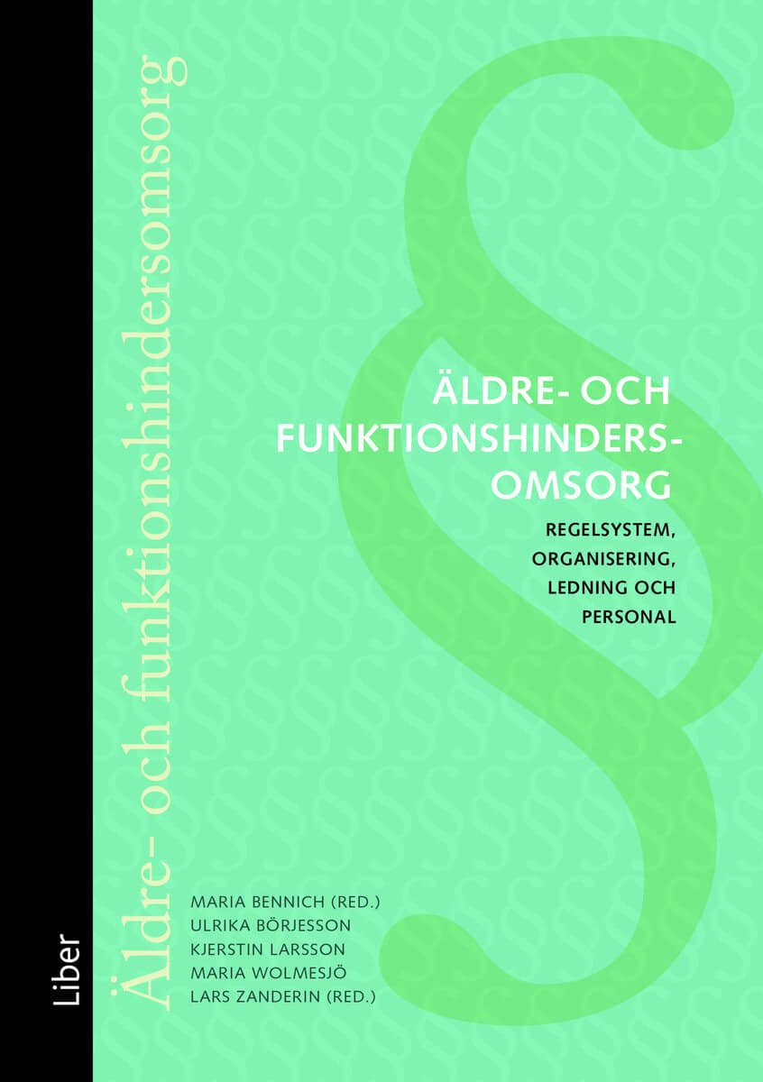 Bennich, Maria ; Zanderin, Lars ; Börjesson, Ulrika ; Larsson, Kjerstin ; Wolmesjö, Maria : Äldre- och funktionshindersomsorg