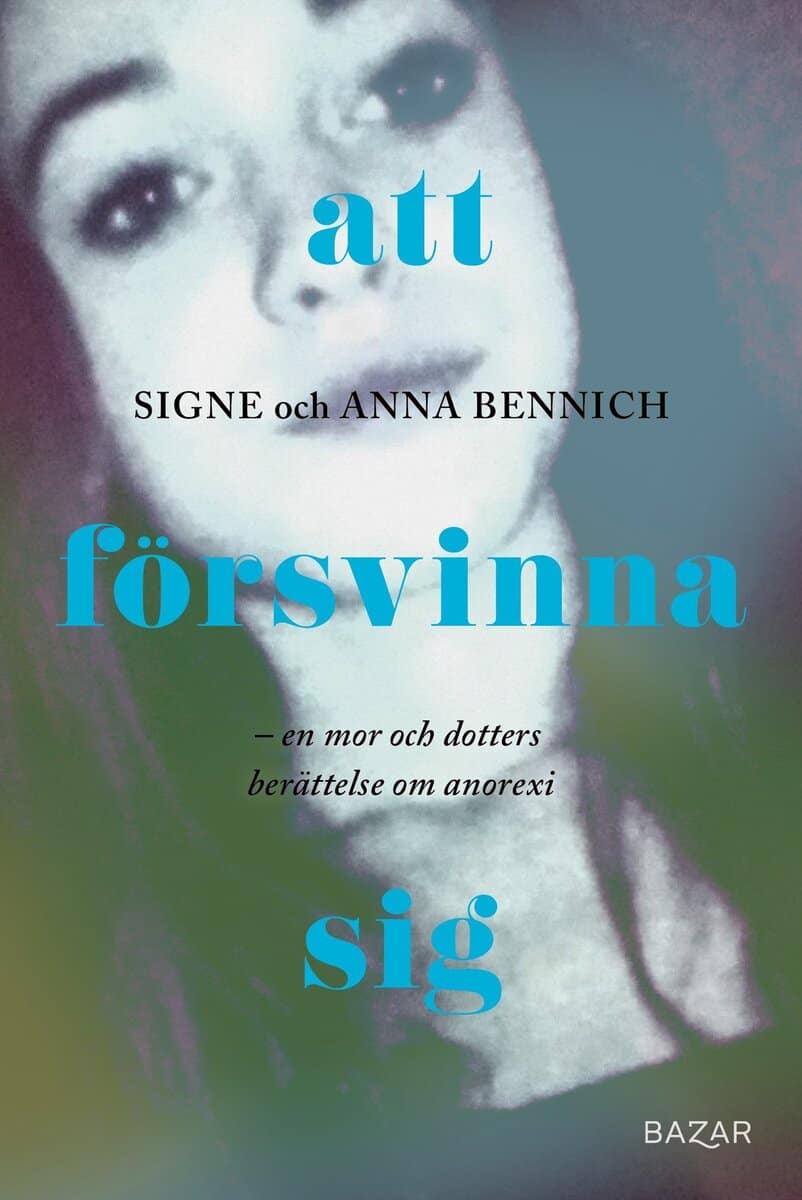 Bennich, Signe ; Bennich, Anna : Att försvinna sig