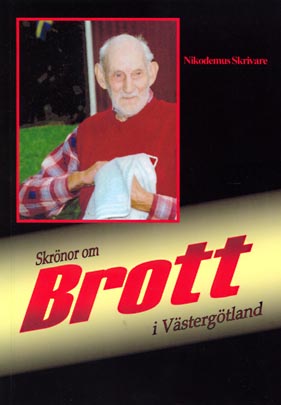 Bennie Åkerfeldt : Skrönor om brott i Västergötland