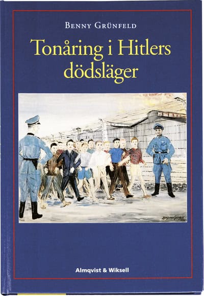 Benny Grünfeld : Tonåring i Hitlers dödsläger