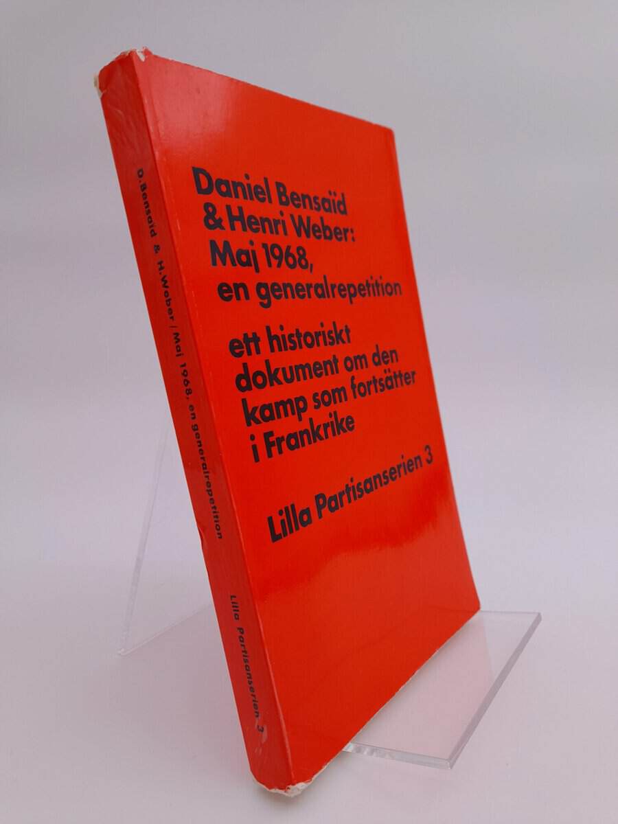 Bensaïd, Daniel ; Weber, Henri : Maj 1968, en generalrepetition