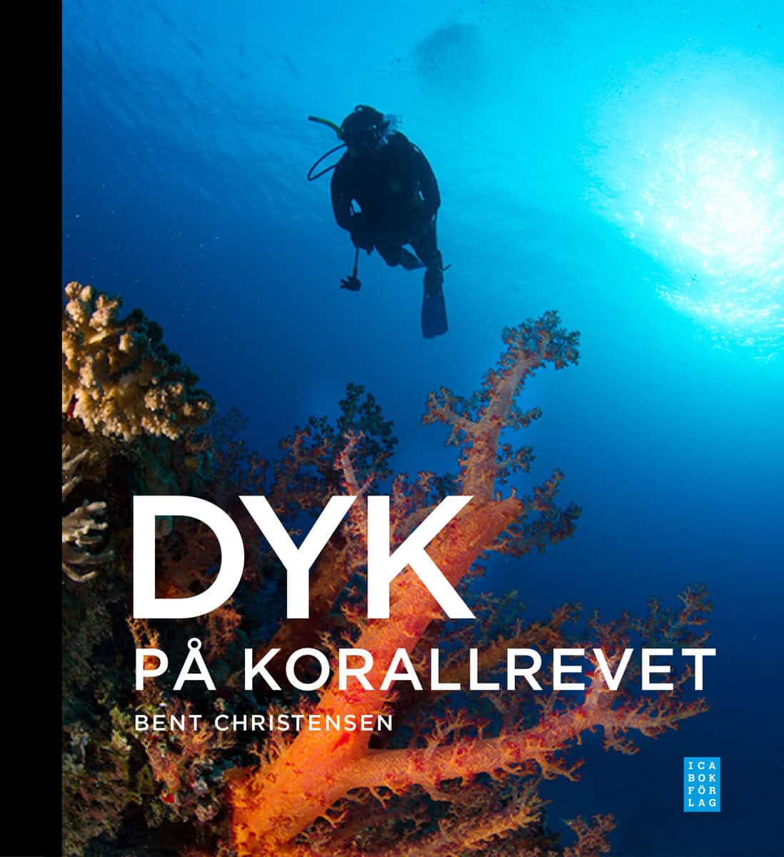 Bent Christensen : Dyk på korallrevet : revets ekologi