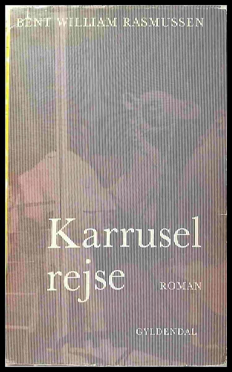 Bent William Rasmussen : Karruselrejse