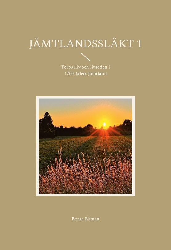 Bente Ekman : Torparliv och livsöden i 1700-talets Jämtland