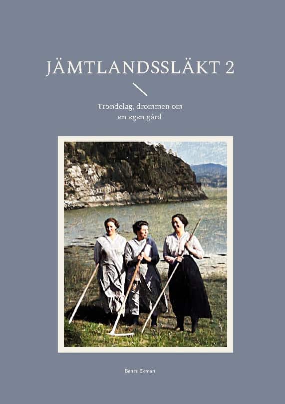 Bente Ekman : Tröndelag, drömmen om en gård