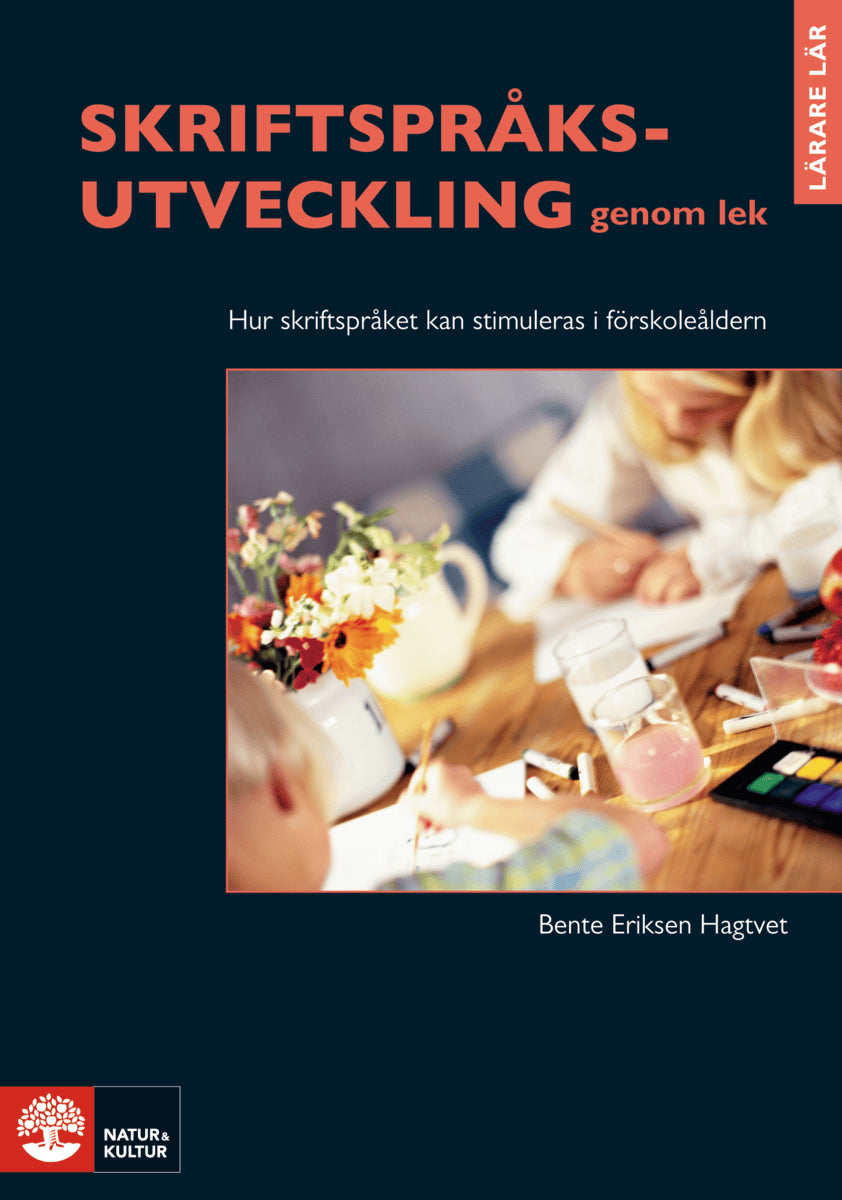 Bente Eriksen Hagtvet : Lärare Lär Skriftspråksutveckling genom lek : Print on demand