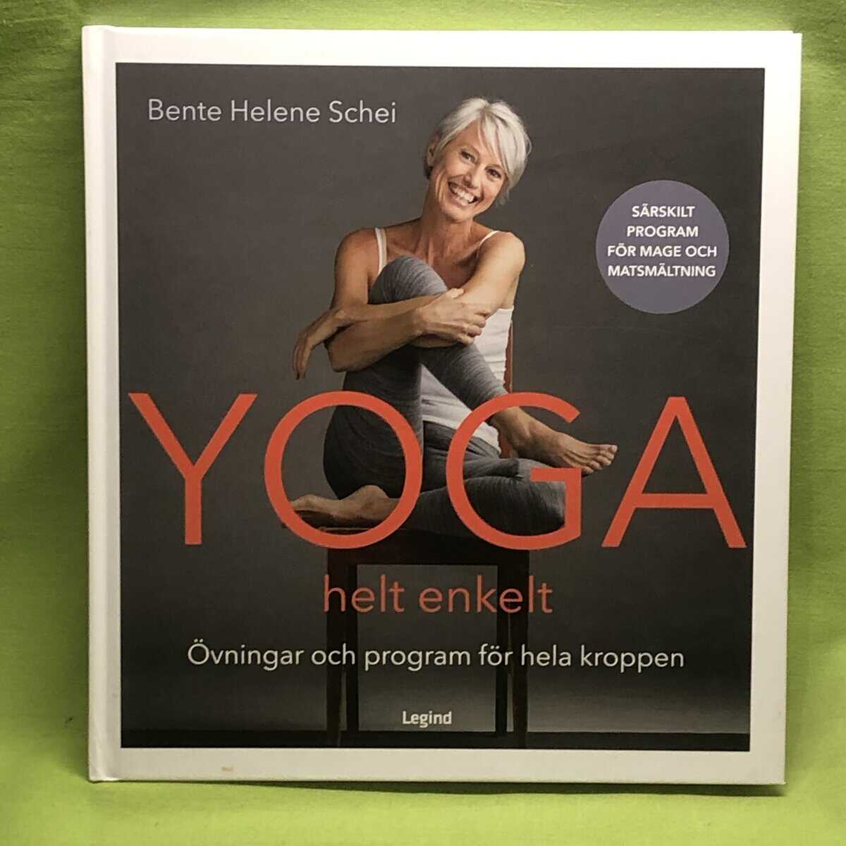 Bente Helene Schei : Yoga helt enkelt