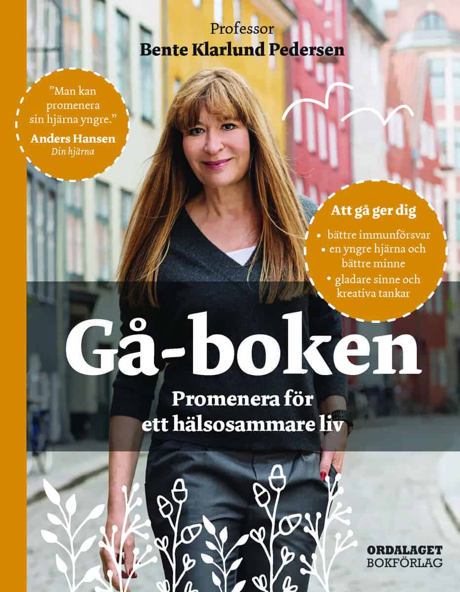 Bente Klarlund Pedersen : Gå-boken : promenera för ett hälsosammare liv