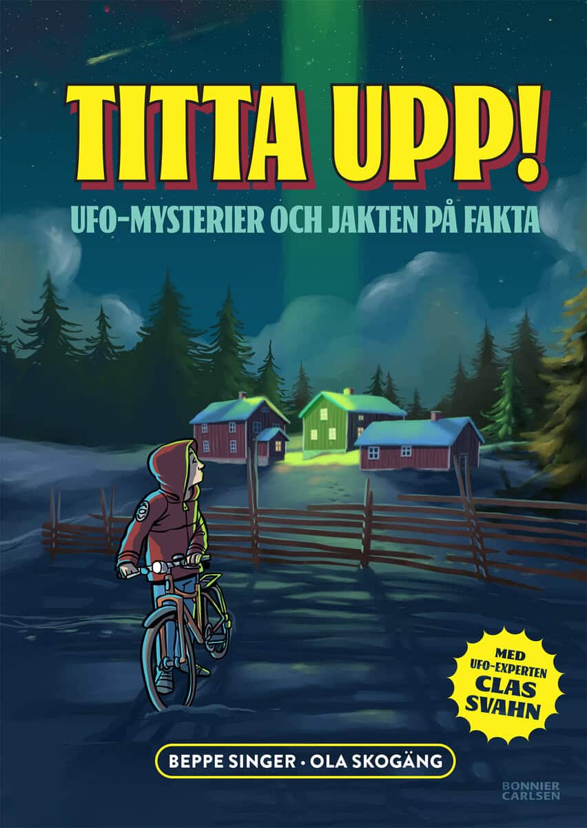 Beppe Singer : Titta upp! Ufo-mysterier och jakten på fakta