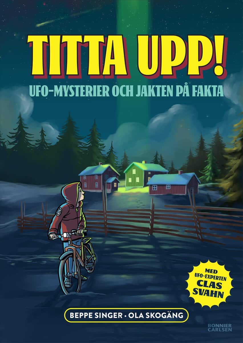 Beppe Singer : Titta upp! Ufo-mysterier och jakten på fakta