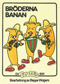 Beppe Wolgers : Bröderna Banan