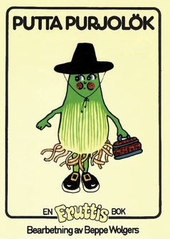 Beppe Wolgers : Putta Purjolök