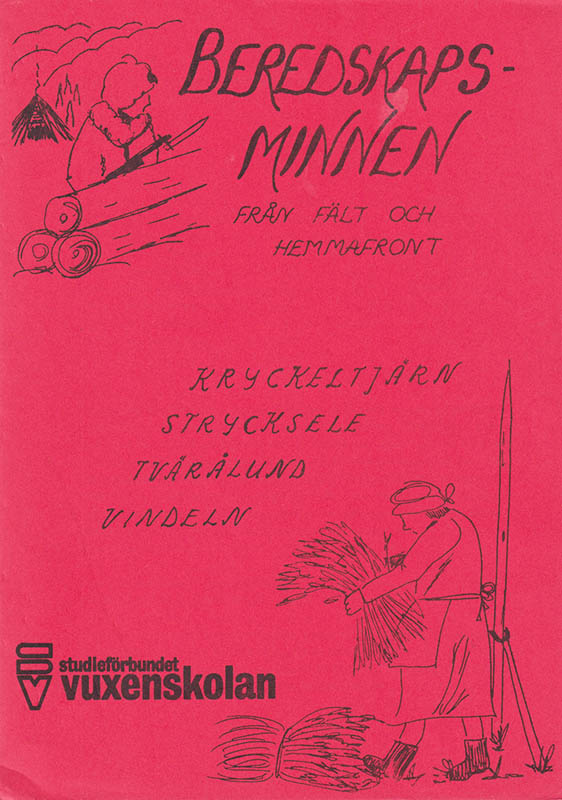 Beredskapsminnen från fält och hemmafront. Kryckeltjärn, Strycksele, Tvärålund, Vindeln