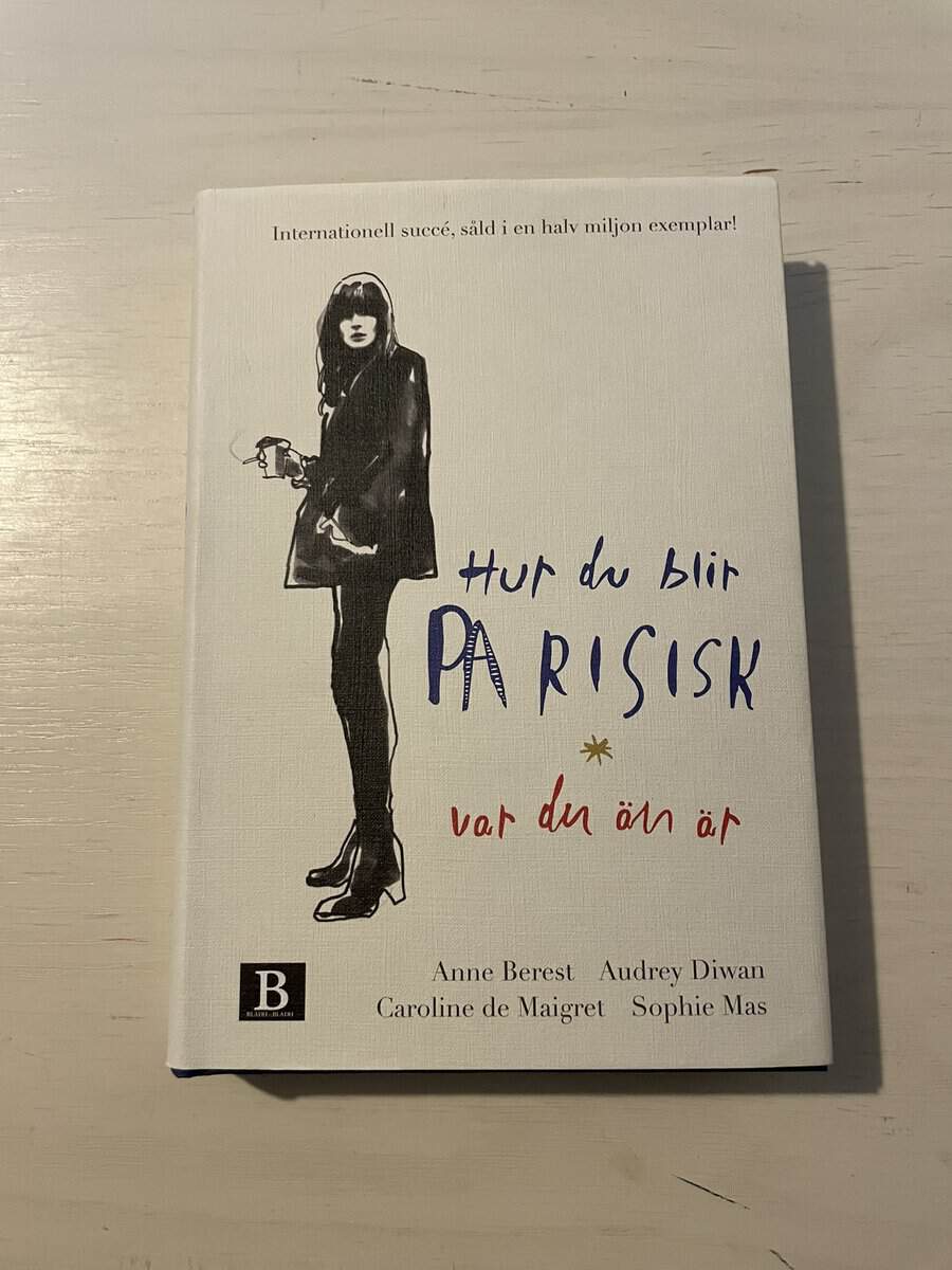 Berest, Anne, Diwan, Audrey, Maigret, Caroline de, Mas, Sophie : Hur du blir parisisk var du än är