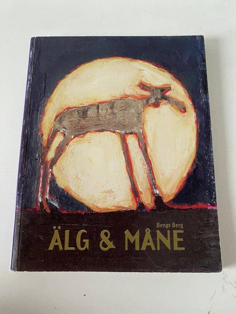 Berg, Bengt, 1946-, författare ; Tuuloskorpi, Horst ; Hansen, Tore : Älg & måne