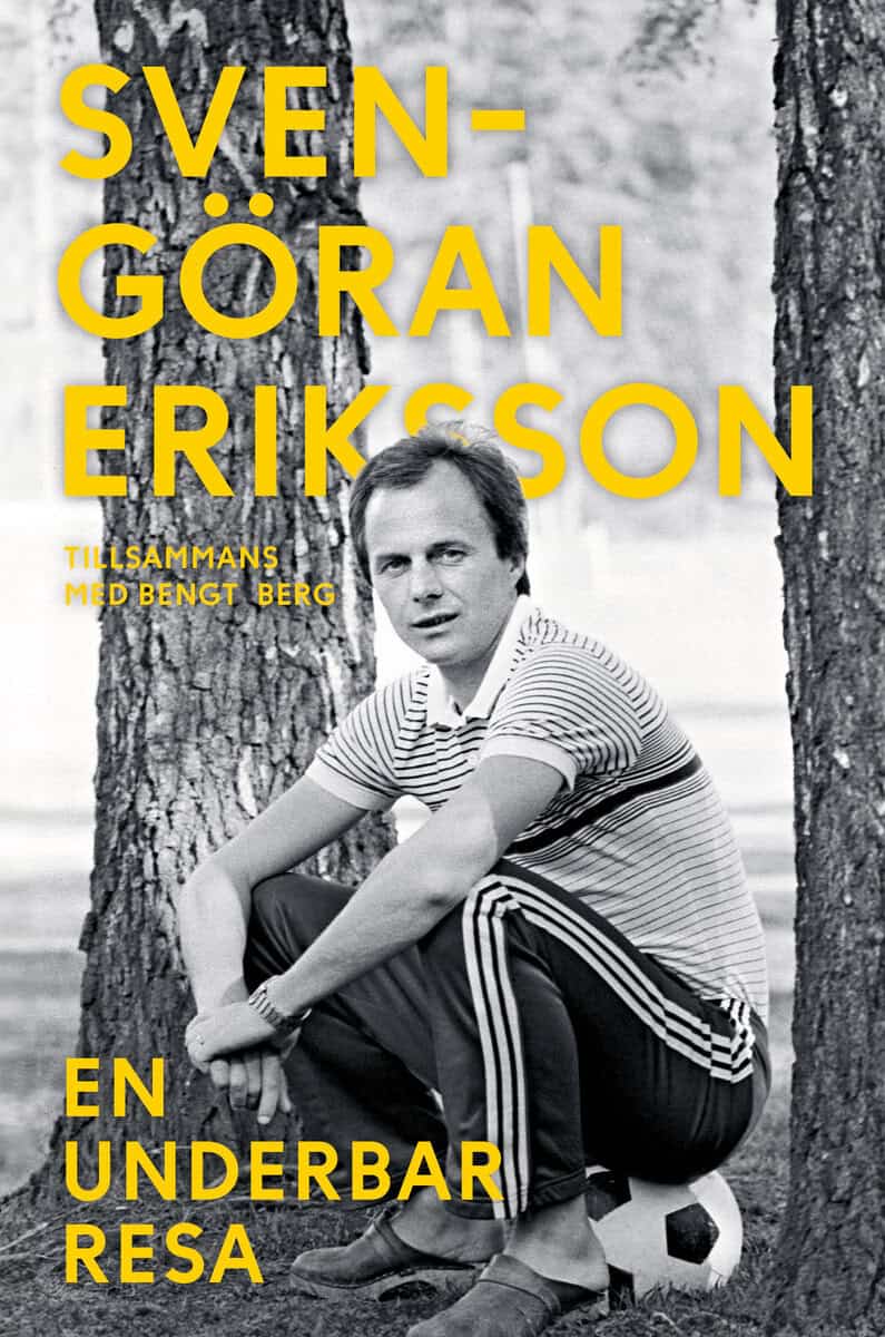 Berg, Bengt ; Eriksson, Sven-Göran 'Svennis' : En underbar resa