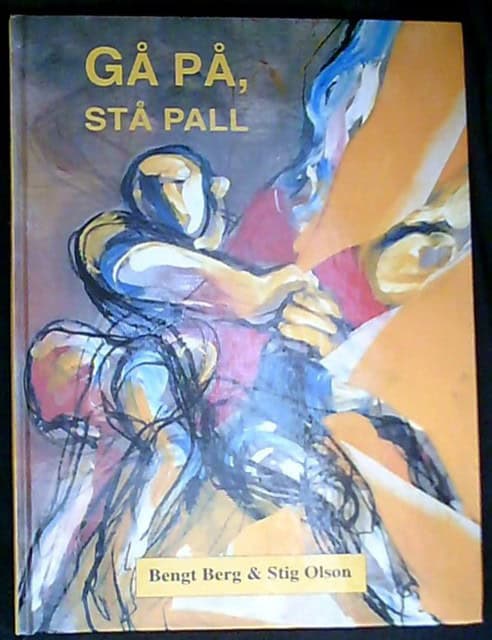 BERG BENGT. OLSON STIG. : Gå på, stå pall.