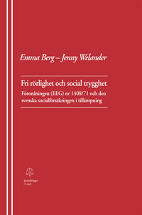 Berg, Emma ; Welander, Jenny : Fri rörlighet och social trygghet