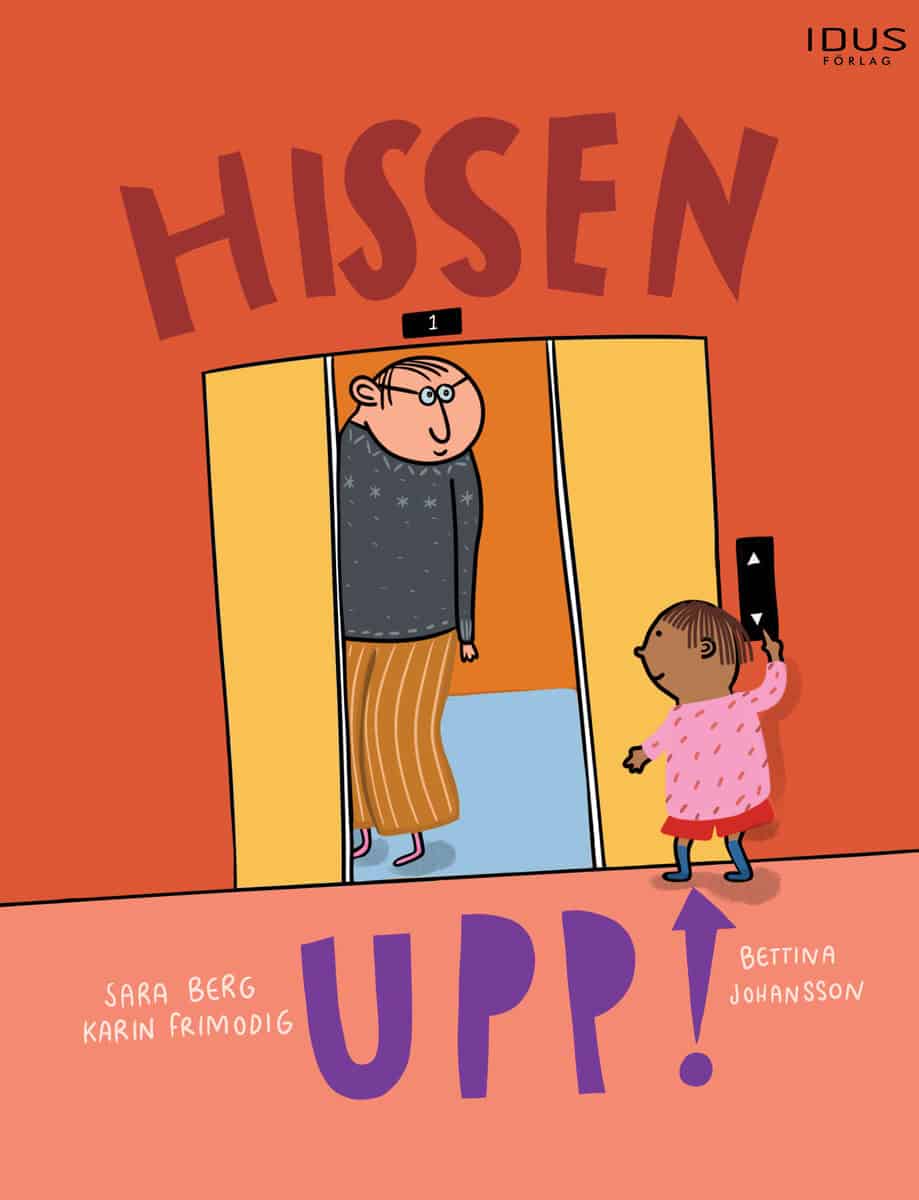 Berg, Sara ; Frimodig, Karin : Hissen upp!