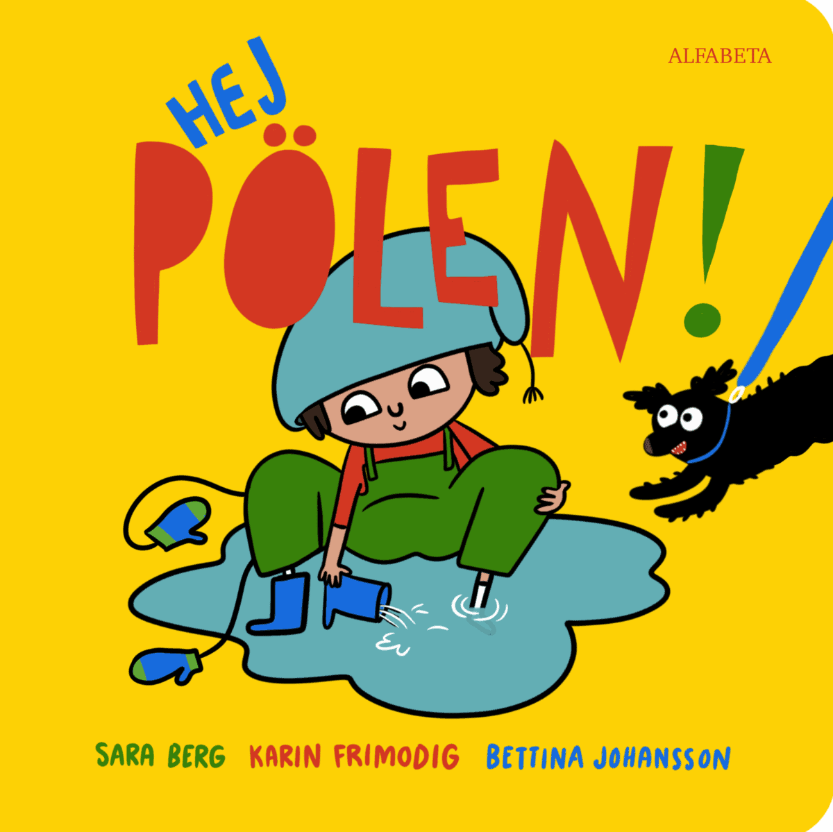 Berg, Sara ; Frimodig, Karin ; Johansson, Bettina : Hej pölen!