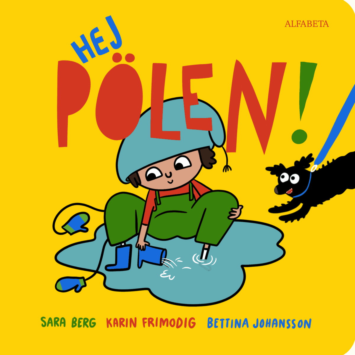 Berg, Sara ; Frimodig, Karin ; Johansson, Bettina : Hej pölen!