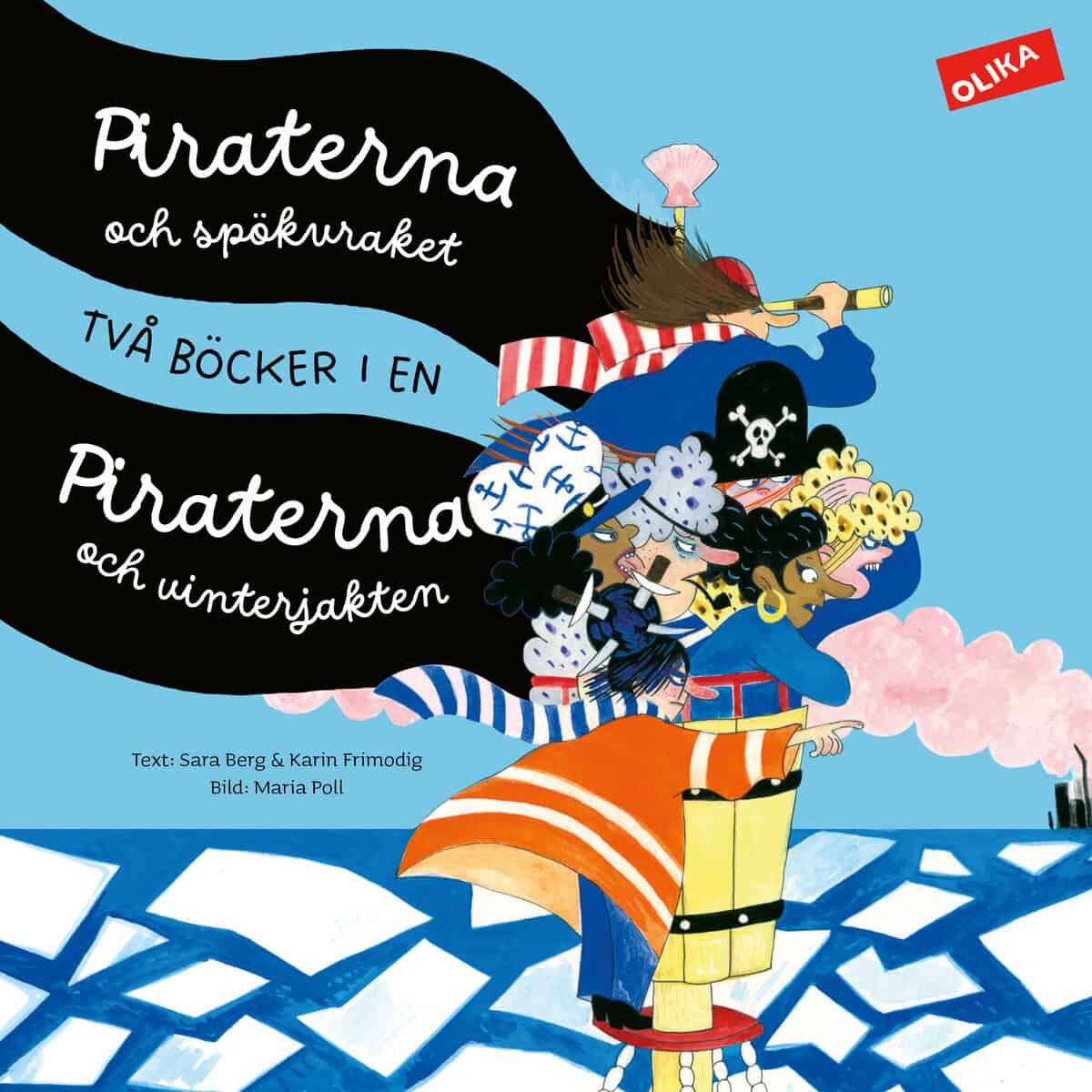 Berg, Sara ; Frimodig, Karin : Piraterna, spökvraket & vinterjakten - två böcker i en!