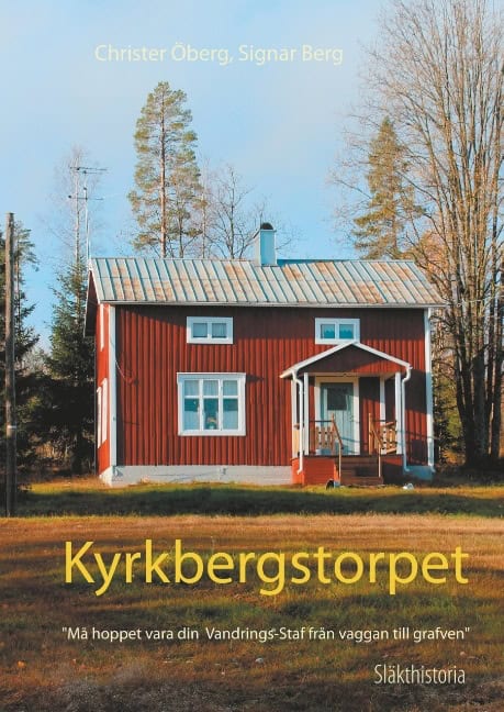 Berg, Signar ; Öberg, Christer : Kyrkbergstorpet : Släkthistoria