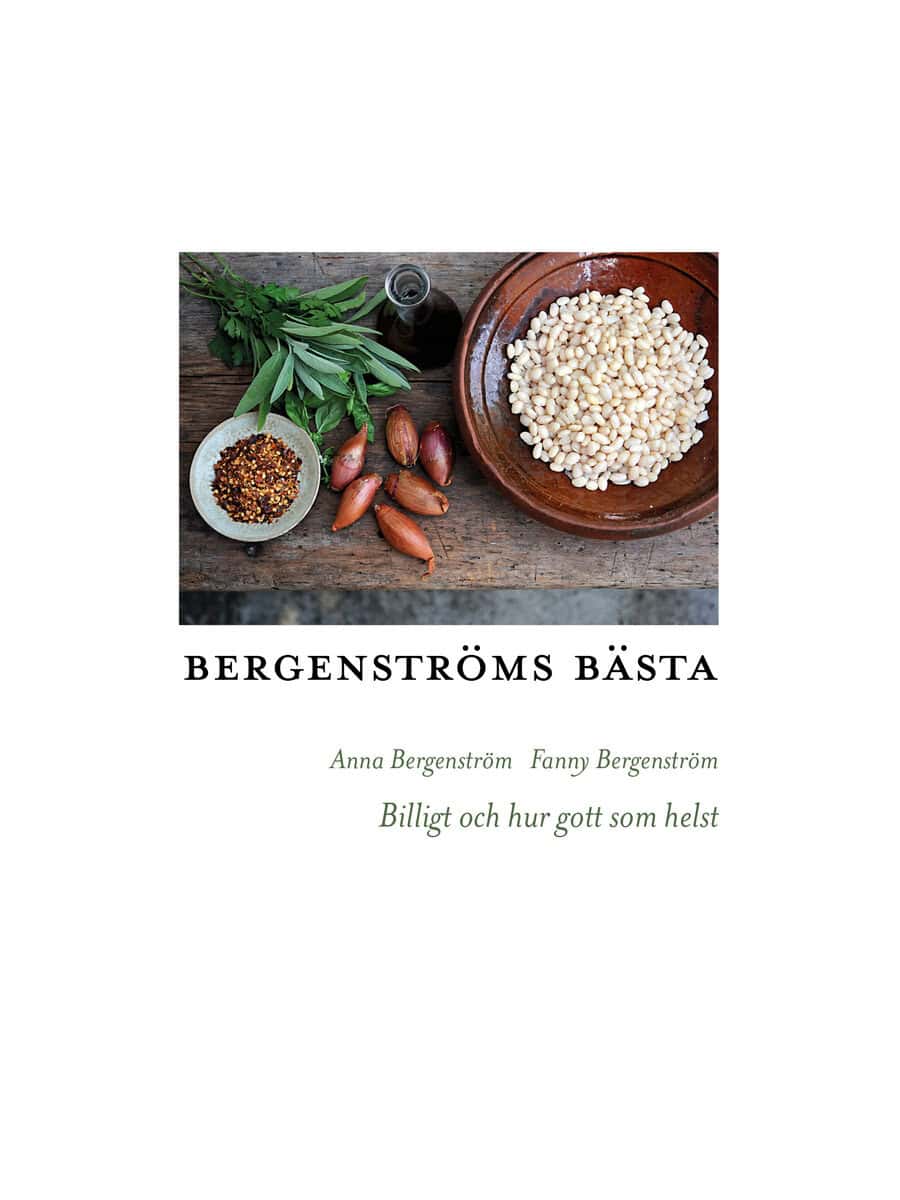 Bergenström, Anna ; Bergenström, Fanny : Bergenströms bästa : Billigt och hur gott som helst.