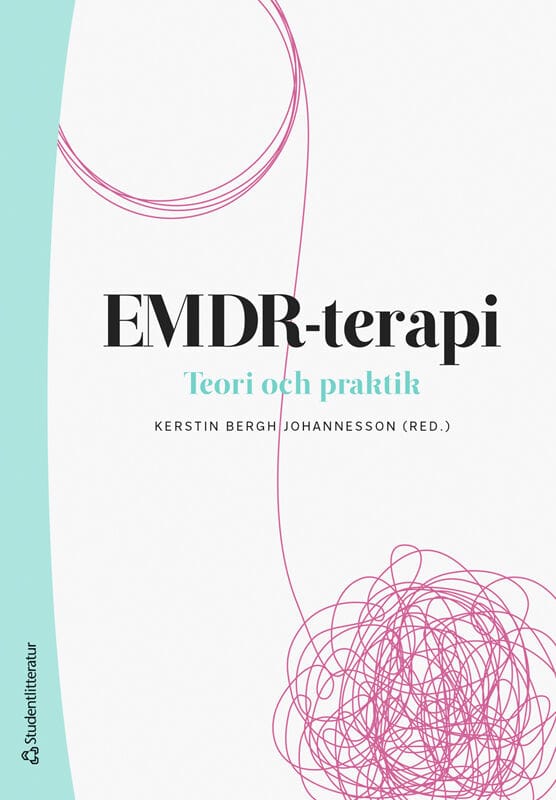Bergh Johannesson, Kerstin ; Braun, Aline ; Friberg Weschke, Margareta ; Ranch, Maria ; Strand, Sofia ; Zeziola Berg, Maria : EMDR-terapi