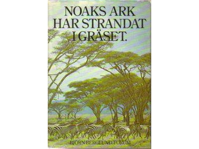 Berglund, Björn ; Berling, Ingemar (foto) : Noaks ark har strandat i gräset